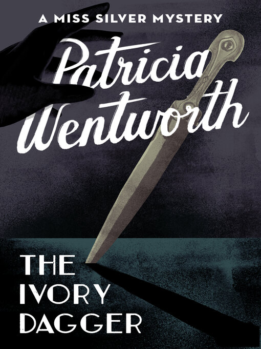 Title details for Ivory Dagger by Patricia  Wentworth - Available